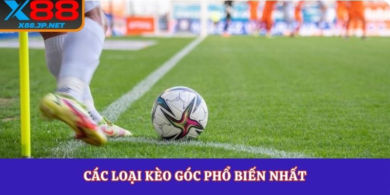 Các loại kèo góc phổ biến nhất