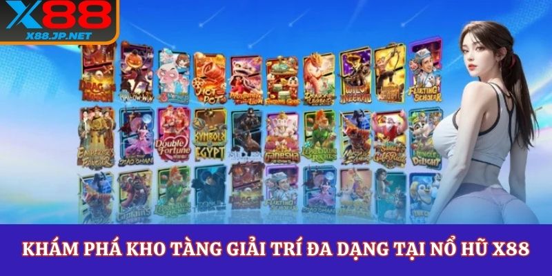 Khám phá kho tàng giải trí đa dạng tại nổ hũ X88