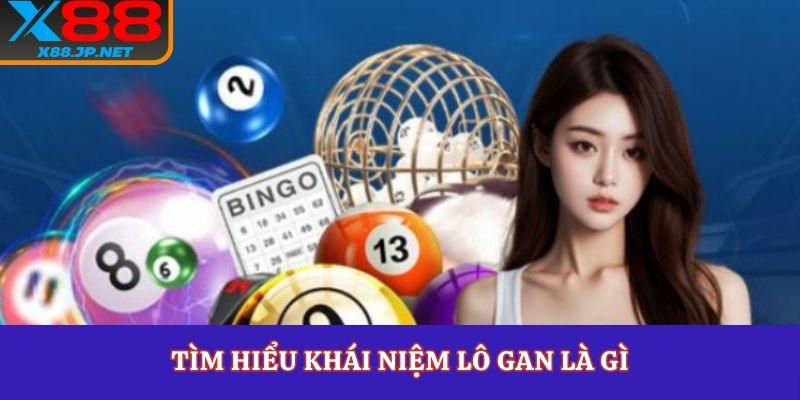 Tìm hiểu khái niệm lô gan là gì